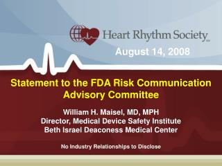 William H. Maisel, MD, MPH Director, Medical Device Safety Institute Beth Israel Deaconess Medical Center