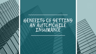 Benefits of getting an automobile insurance