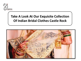 Take A Look At Our Exquisite Collection Of Indian Bridal Clothes Castle Rock