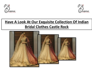 Have A Look At Our Exquisite Collection Of Indian Bridal Clothes Castle Rock