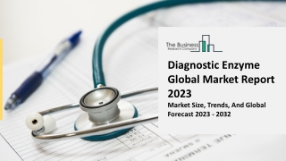 Diagnostic Enzyme Market Outlook 2023-2032 – Market Research Analysis, Trends, D