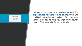 Experienced Hackers to Hire Online  Primaryhackers.com