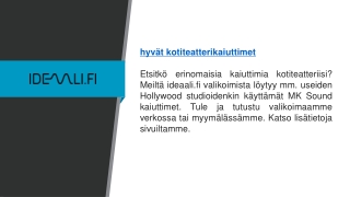 hyvät kotiteatterikaiuttimet  Ideaali.fi