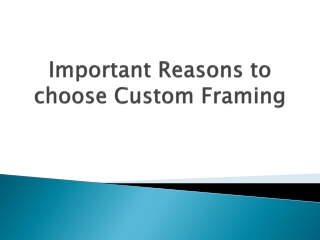 Important-Reasons-to-choose-Custom-Framing