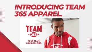 Introducing Team 365 Apparel.