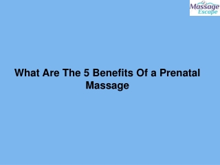 What Are The 5 Benefits Of a Prenatal Massage