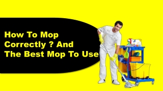 How To Mop Correctly ? And The Best Mop To Use