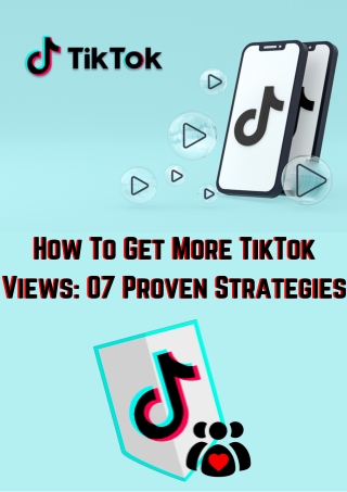 How To Get More TikTok Views 07 Proven Strategies