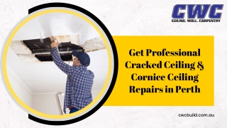 Get Professional Cracked Ceiling & Cornice Ceiling Repairs in Perth