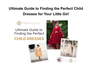 The perfect child dress for your little girl will depend on a few different fact