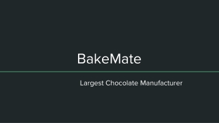 Largest Chocolate Manufacture BakeMate