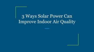 3 Ways Solar Power Can Improve Indoor Air Quality