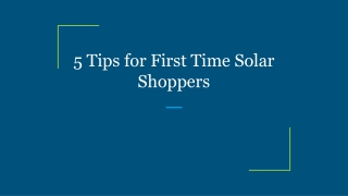 5 Tips for First Time Solar Shoppers