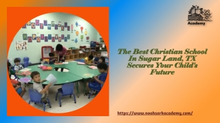 The Best Christian School In Sugar Land, TX Secures Your Child's Future