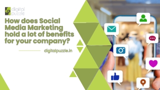 How does Social Media Marketing hold a lot of benefits for your company