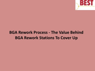 BGA Rework Process - The Value Behind BGA Rework Stations To Cover Up