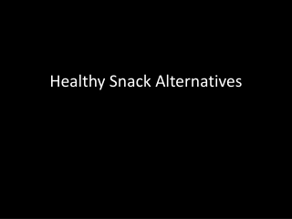 Healthy Snack Alternatives