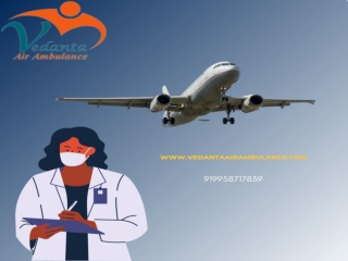 Avail of Vedanta Air Ambulance Service in Dibrugarh for Emergency Patient Evocat