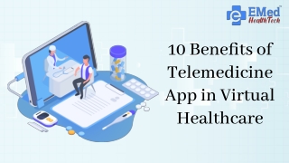 10 Major Benefits of Telemedicine Applications in Virtual Healthcare