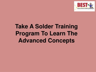 Take A Solder Training Program To Learn The Advanced Concepts