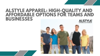 Alstyle Apparel High-Quality and Affordable Options for Teams and Businesses