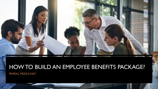 How to Build an Employee Benefits Package
