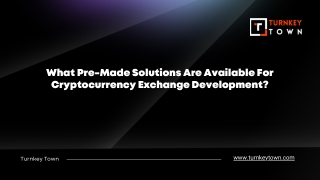 What Pre-Made Solutions Are Available For Cryptocurrency Exchange Development