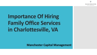 Importance Of Hiring Family Office Services in Charlottesville VA