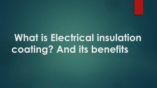 What is Electrical insulation coating? And its benefits