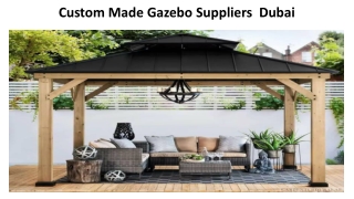 Custom Made Gazebo Suppliers  Dubai