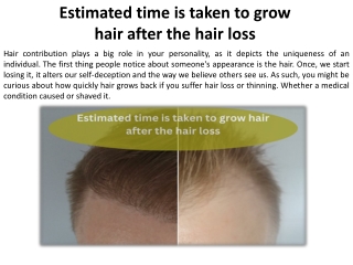 It is unknown how long it will take to rebuild hair after hair loss