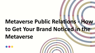 Metaverse Public Relations - How to Get Your Brand Noticed in the Metaverse