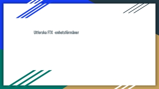 Utforska FTX -enhetsförmåner