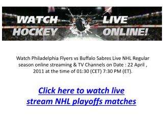 Philadelphia vs Buffalo live NHL on 22-04-2011