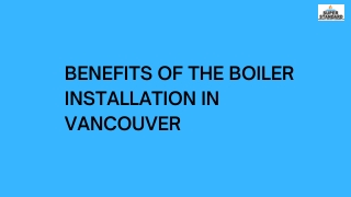 Benefits of the boiler installation in Vancouver