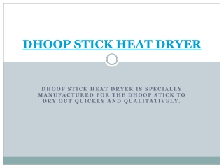DHOOP STICK HEAT DRYER