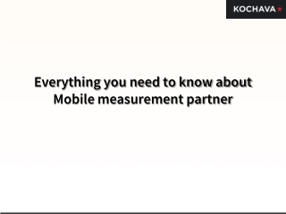 Everything you need to know about Mobile measurement partner