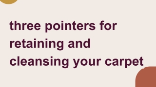 three pointers for retaining and cleansing your carpet