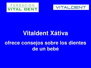 Vitaldent Xativa ofrece consejos sobre los dientes de un beb
