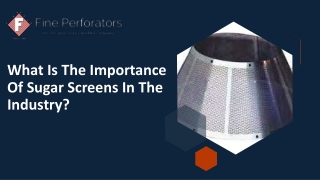 What Is The Importance Of Sugar Screens In The Industry?
