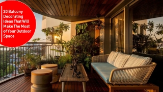 20 Balcony Decorating Ideas That Will Make The Most of Your Outdoor Space