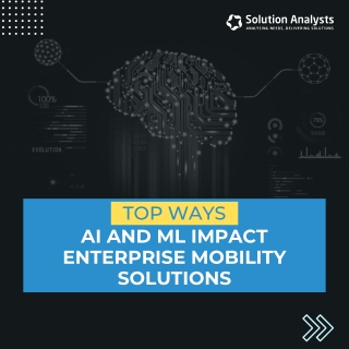 Top Ways AI and ML Impact Enterprise Mobility Solutions_compressed (1)