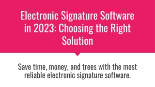 Electronic Signature Software in 2023_ Choosing the Right Solution