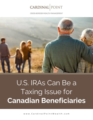 U.S. IRAs Can Be a Taxing Issue for Canadian Beneficiaries (Approved 2022)-compressed