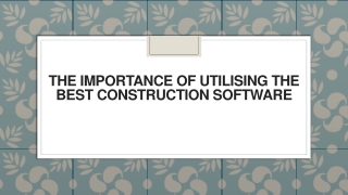 The Importance of Utilising the Best Construction Software