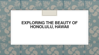 Exploring the Beauty of Honolulu, Hawaii