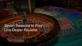 Seven Reasons to Play Live Dealer Roulette 1