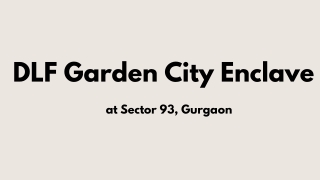 DLF Garden City Enclave Sector 93 At Gurgaon - Brochure