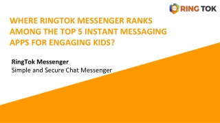 WHERE RINGTOK MESSENGER RANKS AMONG THE TOP 5 INSTANT MESSAGING APPS FOR ENGAGING KIDS_