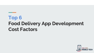 Top 6  Food Delivery App Development Cost Factors